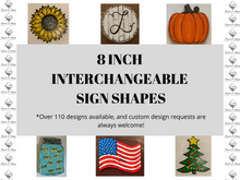 Load image into Gallery viewer, 8 inch Interchangeable Sign Shapes