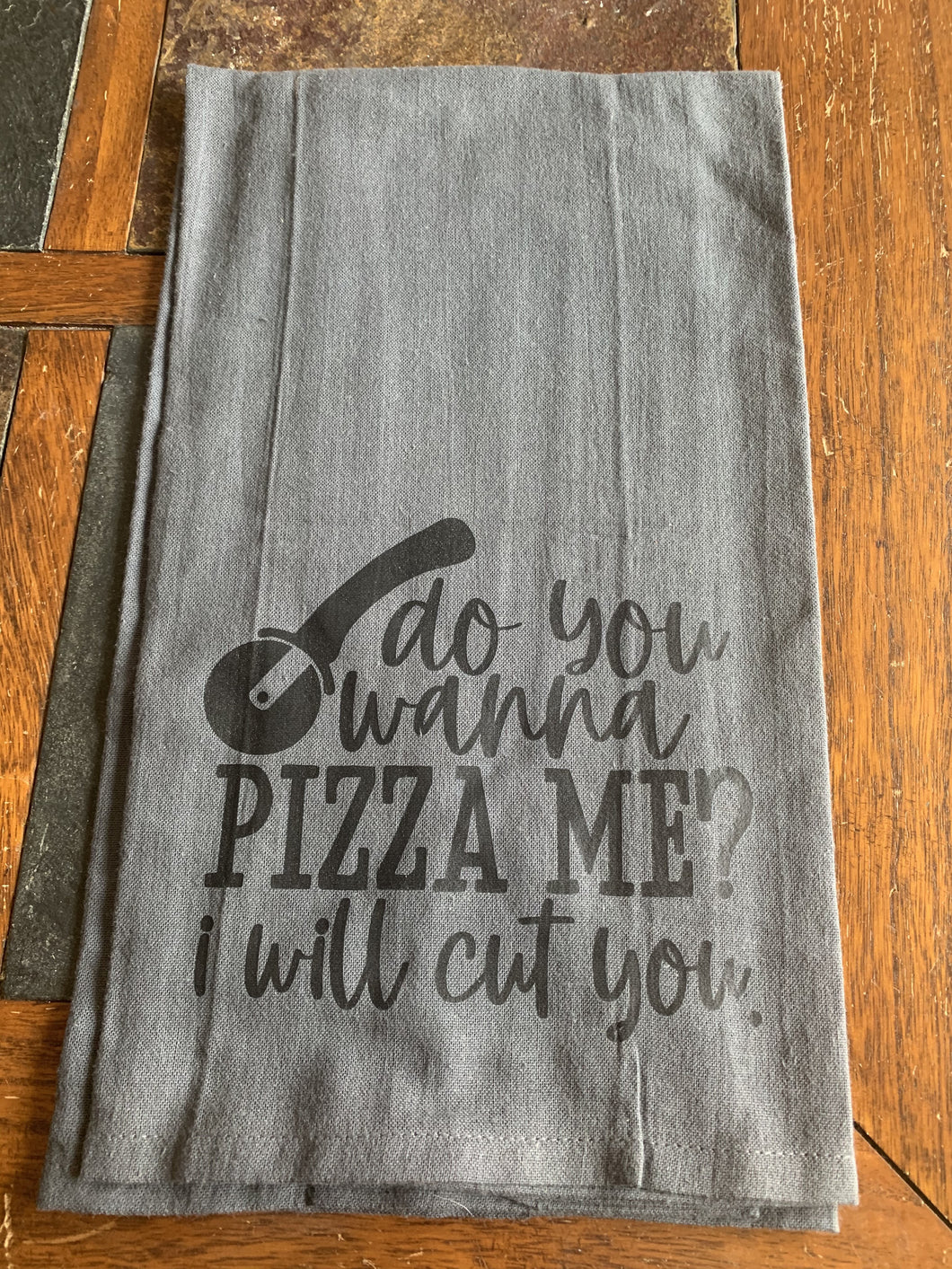 READY TO SHIP! Soft Flour Sack Kitchen Towel: Do You Wanna Pizza Me?