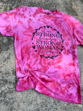 Load image into Gallery viewer, I Am Strong Because A Strong Woman Raised Me Dyed Top
